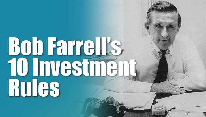 Bob Farrell’s 10 timeless Investment Rules